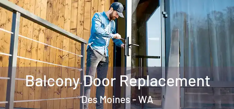  Balcony Door Replacement Des Moines - WA