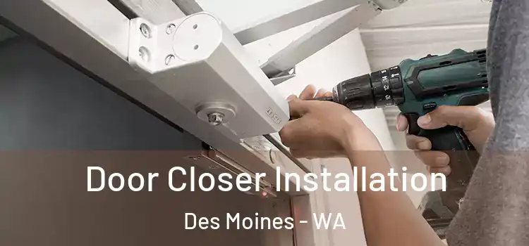 Door Closer Installation Des Moines - WA