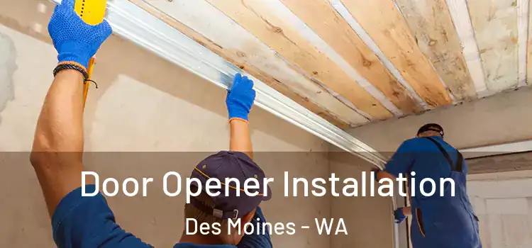 Door Opener Installation Des Moines - WA