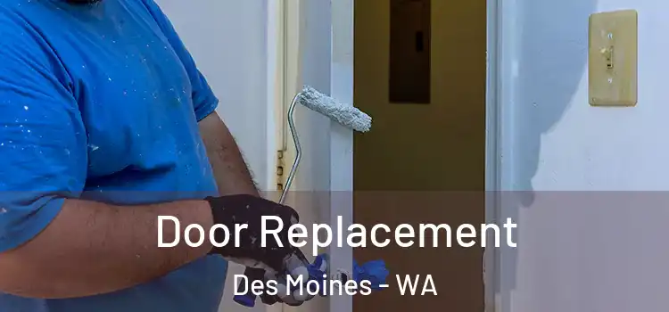  Door Replacement Des Moines - WA