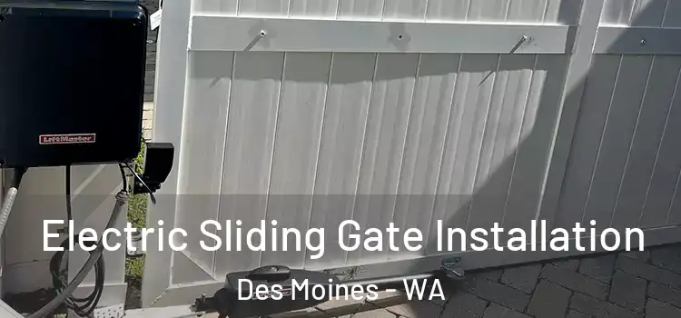 Electric Sliding Gate Installation Des Moines - WA