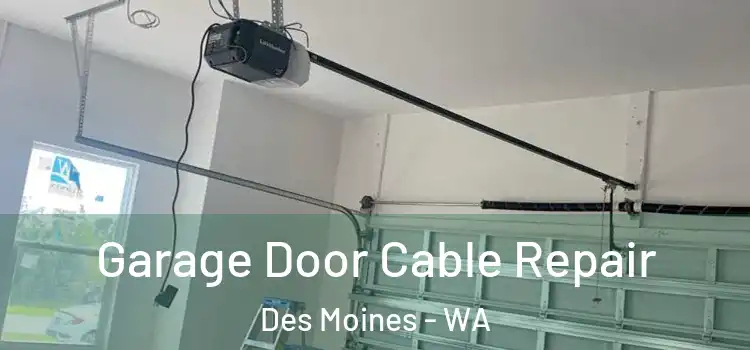  Garage Door Cable Repair Des Moines - WA