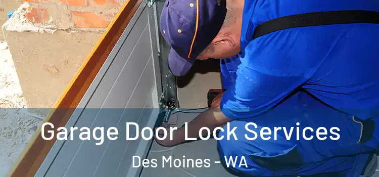  Garage Door Lock Services Des Moines - WA