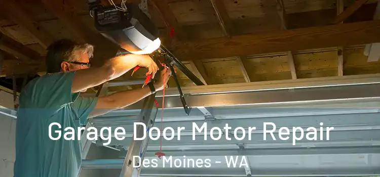  Garage Door Motor Repair Des Moines - WA