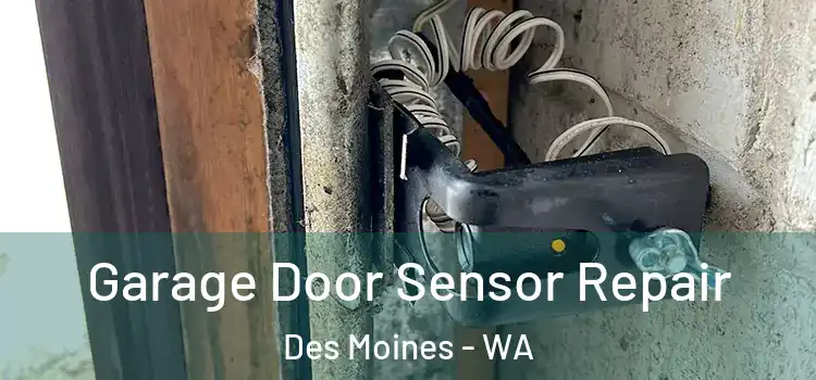  Garage Door Sensor Repair Des Moines - WA