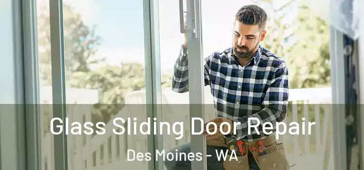 Glass Sliding Door Repair Des Moines - WA