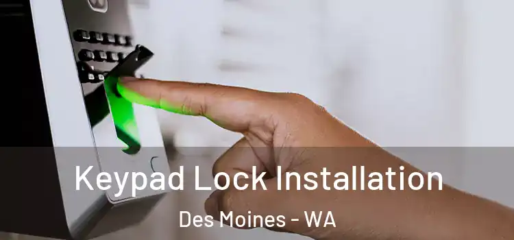  Keypad Lock Installation Des Moines - WA