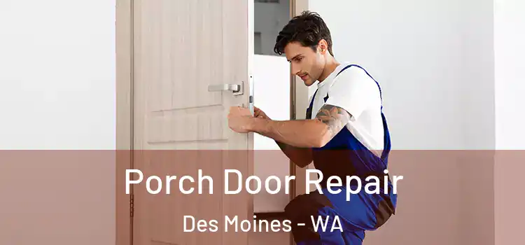  Porch Door Repair Des Moines - WA